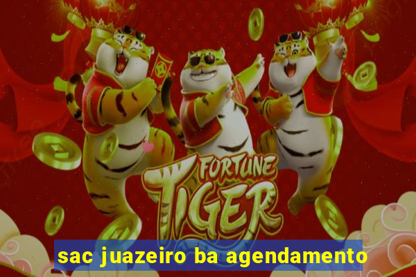 sac juazeiro ba agendamento